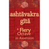 Ashtavakra Gita: A Fiery Octave in Ascension
