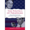 The Politics of Paradigms: Thomas S. Kuhn, James B. Conant, and the Cold War "Struggle for Men's Minds"