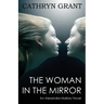 The Woman In the Mirror: (A Psychological Suspense Novel) (Alexandra Mallory Book 1)