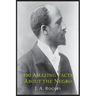 100 Amazing Facts about the Negro with Complete Proof: A Short Cut to the World History of the Negro