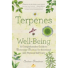 Terpenes for Well-Being: A Comprehensive Guide to Botanical Aromas for Emotional and Physical Self-Care (Natural Herbal Remedies Aromatherapy Guide)