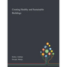Creating Healthy and Sustainable Buildings