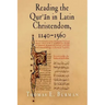 Reading the Qur'ān in Latin Christendom, 1140-1560