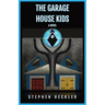 The Garage House Kids