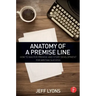 Anatomy of a Premise Line: How to Master Premise and Story Development for Writing Success