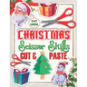 Christmas Scissor Skills Cut and Paste: Activity Book for kids, Ages 3-5, Pictures Coloring and Cutting Practice Preschool Workbook