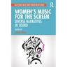 Women's Music for the Screen: Diverse Narratives in Sound