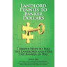 Landlord Pennies to Banker Dollars: 7 Simple Steps to Fire the Landlord and Hire the Banker in You