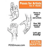 Poses for Artists Volume 8 Hands: An Essential Reference for Figure Drawing and the Human Form