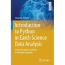 Introduction to Python in Earth Science Data Analysis: From Descriptive Statistics to Machine Learning