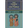 Soul Friendship in the Celtic Tradition: Ancient Insights for Today