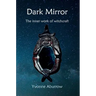 Dark Mirror: The inner work of witchcraft