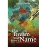 That Dream Shall Have a Name: Native Americans Rewriting America