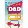 Good, Bad and Plain Silly Dad Joke Book