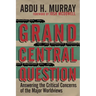 Grand Central Question: Answering the Critical Concerns of the Major Worldviews