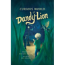 Curious World of Dandy-Lion