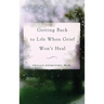 Getting Back to Life When Grief Won't Heal