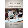 The Fencers: A Cold War Escape Memoir