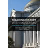 Teaching History with Museums: Strategies for K-12 Social Studies