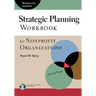 Strategic Planning Workbook for Nonprofit Organizations, Revised and Updated