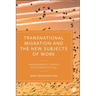 Transnational Migration and the New Subjects of Work: Transmigrants, Hybrids and Cosmopolitans
