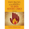 Polity, Practice, and the Mission of the United Methodist Church: 2006 Edition