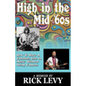 High in the Mid-'60s: How to Have a Fabulous Life in Music Without Being Famous