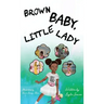 Brown Baby, Little Lady