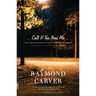 Call If You Need Me: The Uncollected Fiction and Other Prose