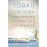 Torah for Living: Daily Prayers, Wisdom, and Guidance