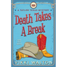 Death Takes A Break (Large Print): A Taylor Texas Mystery