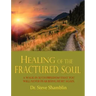 Healing of the Fractured Soul