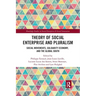 Theory of Social Enterprise and Pluralism: Social Movements, Solidarity Economy, and Global South