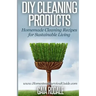 DIY Cleaning Products: Homemade Cleaning Recipes for Sustainable Living
