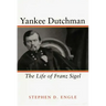 Yankee Dutchman: The Life of Franz Sigel
