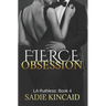 Fierce Obsession: LA Ruthless: Book 4