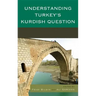 Understanding Turkey's Kurdish Question
