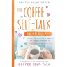 The Coffee Self-Talk Daily Reader #2: More Bite-Sized Nuggets of Magic to Add to Your Morning Routine