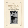 My Brooklyn, My Way: From Brownsville to Canarsie in the 1950S