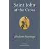 Saint John of the Cross: Wisdom Sayings