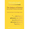 The Subject of Politics: Slavoj Zizek's Political Philosophy