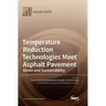 Temperature Reduction Technologies Meet Asphalt Pavement: Green and Sustainability