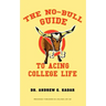 The No-Bull Guide to Acing College Life