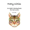 Pretty Kitties: An Adult Coloring Book for Cat Lovers