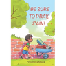 Be Sure to Pray, Zain!