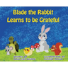 Blade the Rabbit Learns to be Grateful