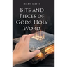 Bits And Pieces Of God's Holy Word