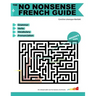 The No Nonsense French Guide