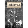 Trabelin' on: The Slave Journey to an Afro-Baptist Faith. Abridged Paperback