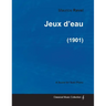 Jeux d'eau - A Score for Solo Piano (1901)